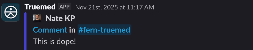 Slack message from Nate KP at Truemed: 'This is dope!'